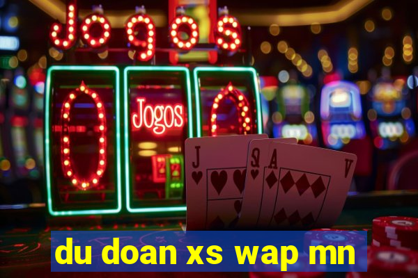 du doan xs wap mn