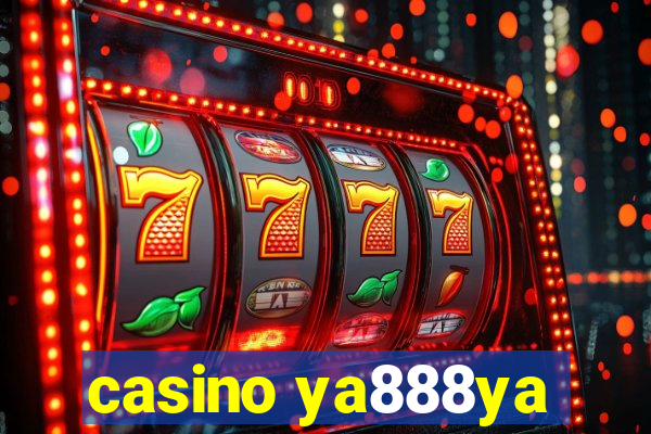 casino ya888ya