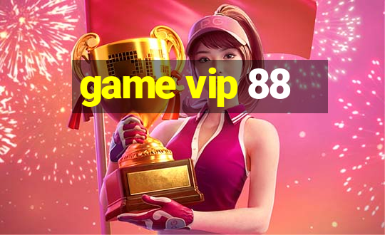 game vip 88