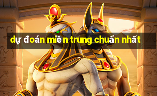 dự đoán miền trung chuẩn nhất