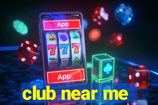 club near me