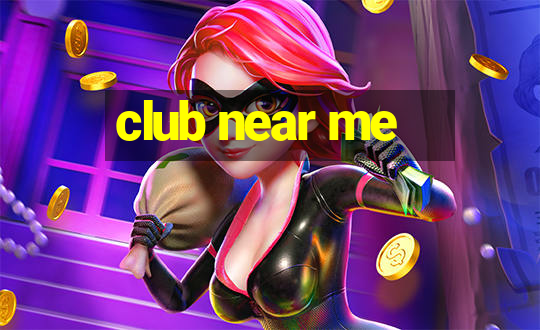 club near me