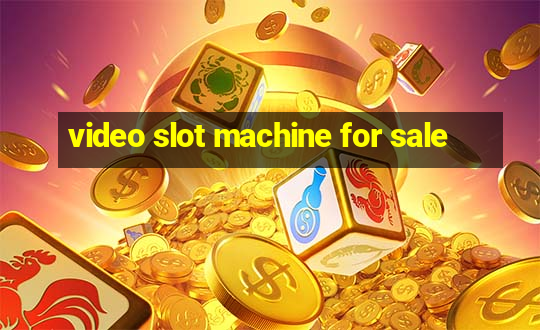 video slot machine for sale