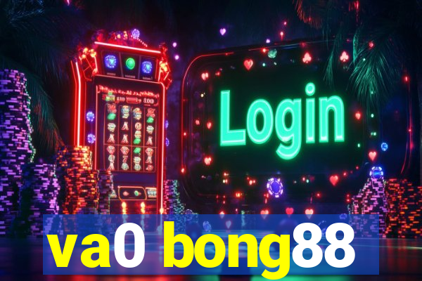 va0 bong88