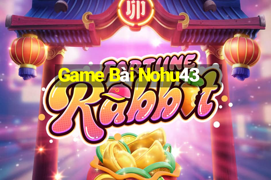 Game Bài Nohu43