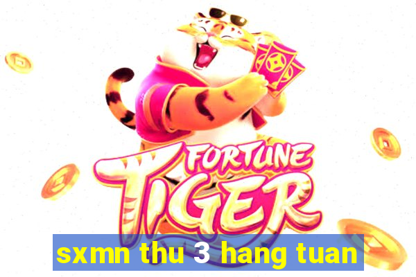 sxmn thu 3 hang tuan