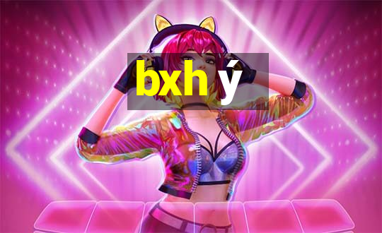 bxh ý