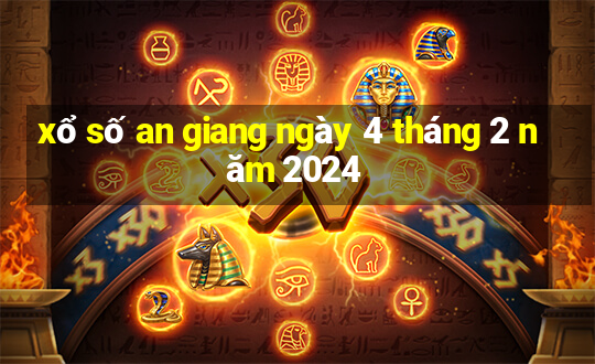 xổ số an giang ngày 4 tháng 2 năm 2024