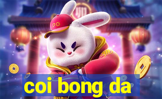 coi bong da