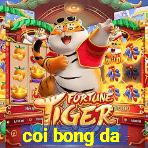 coi bong da