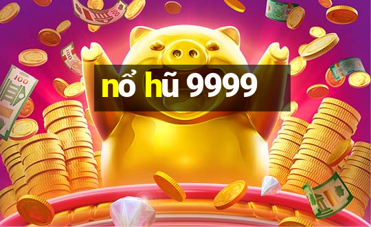 nổ hũ 9999