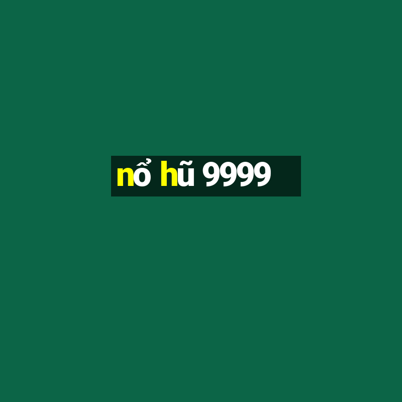 nổ hũ 9999