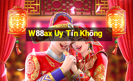 W88ax Uy Tín Không