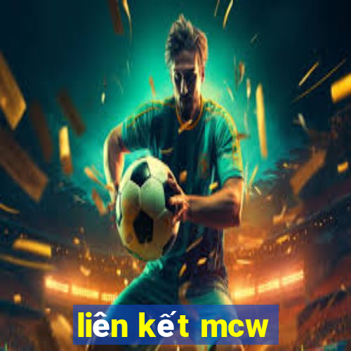 liên kết mcw