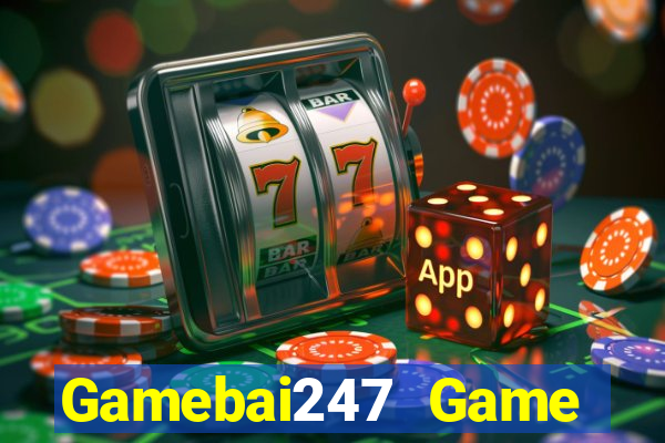 Gamebai247 Game Bài Uy Tín Nhất 2022