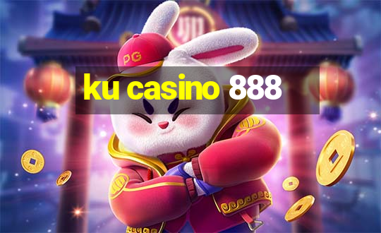 ku casino 888