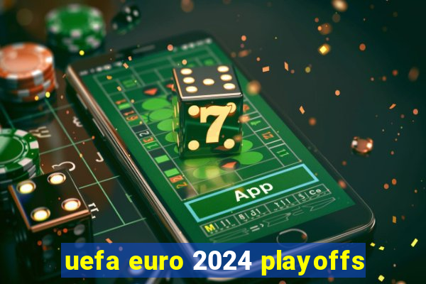 uefa euro 2024 playoffs