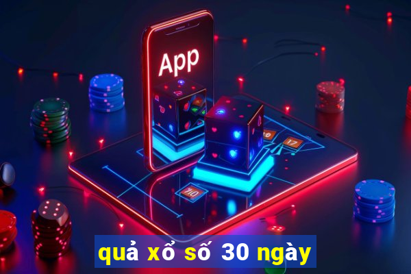 quả xổ số 30 ngày