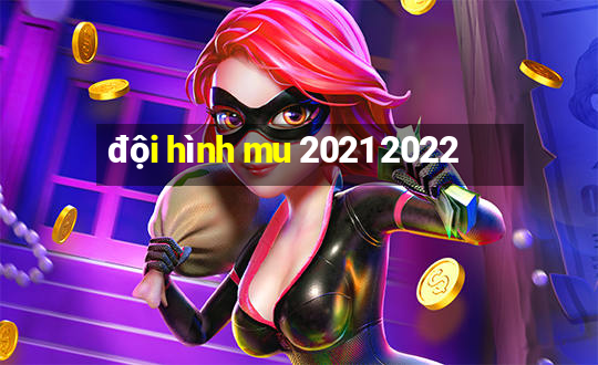 đội hình mu 2021 2022