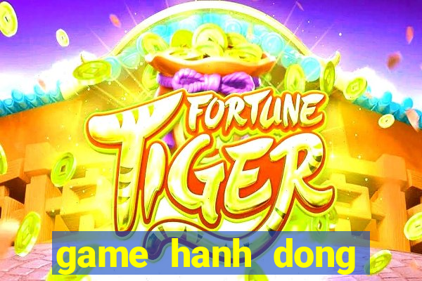 game hanh dong mien phi