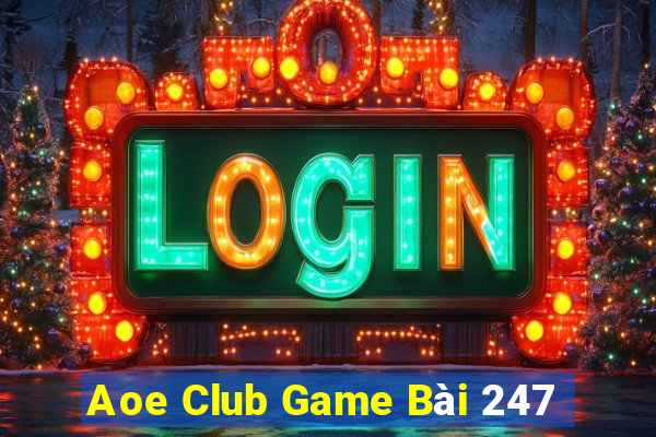 Aoe Club Game Bài 247