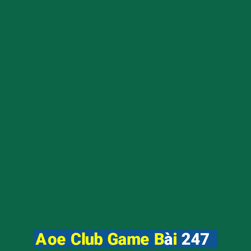 Aoe Club Game Bài 247