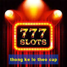 thong ke lo theo cap