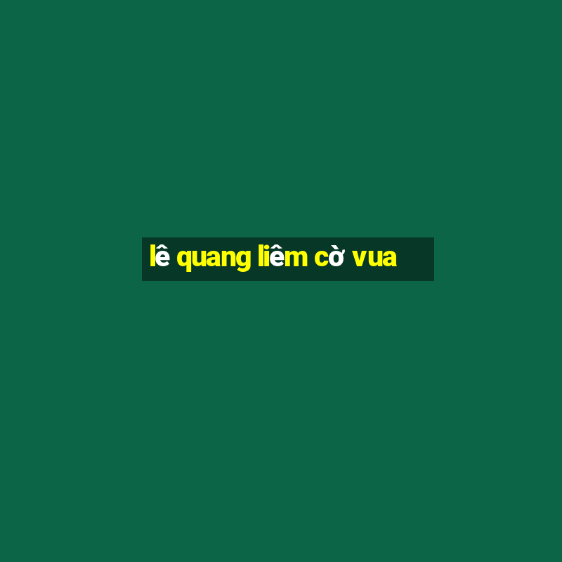 lê quang liêm cờ vua