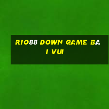 Rio88 Down Game Bài Vui