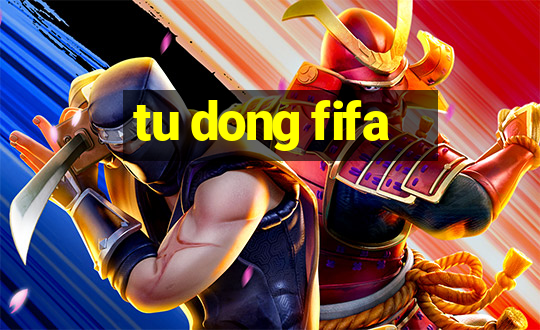 tu dong fifa