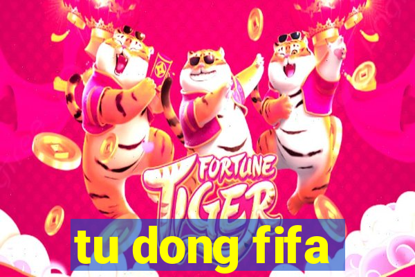 tu dong fifa