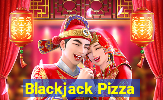 Blackjack Pizza