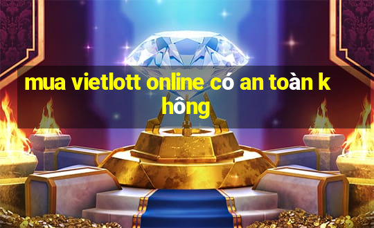 mua vietlott online có an toàn không