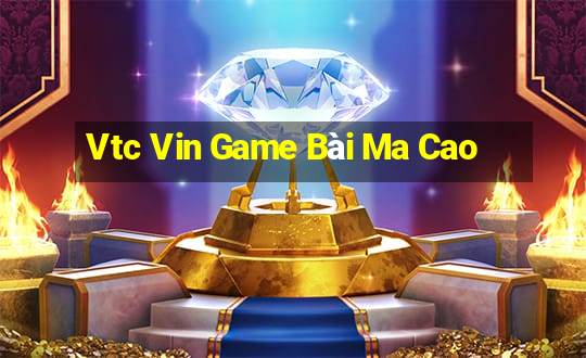 Vtc Vin Game Bài Ma Cao