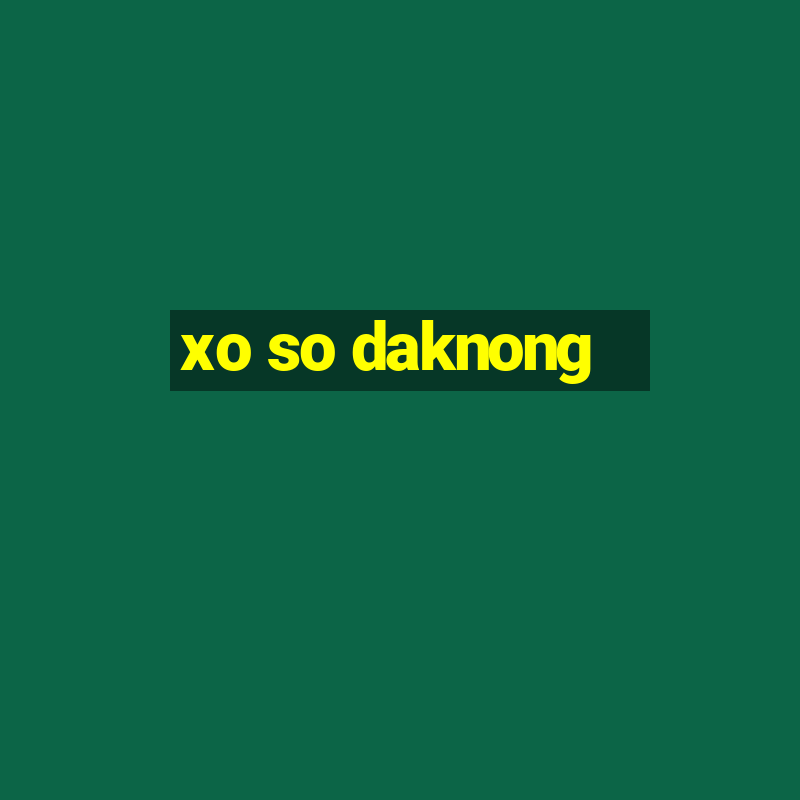 xo so daknong