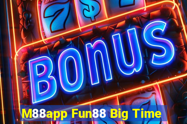 M88app Fun88 Big Time