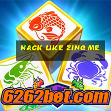 hack like zing me