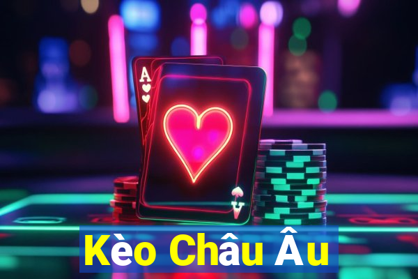 Kèo Châu Âu