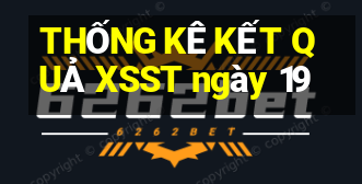 THỐNG KÊ KẾT QUẢ XSST ngày 19