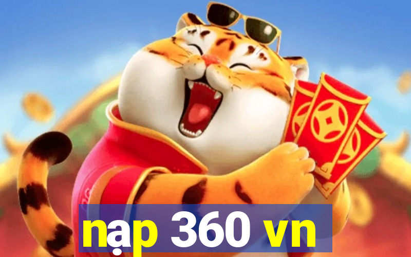 nạp 360 vn