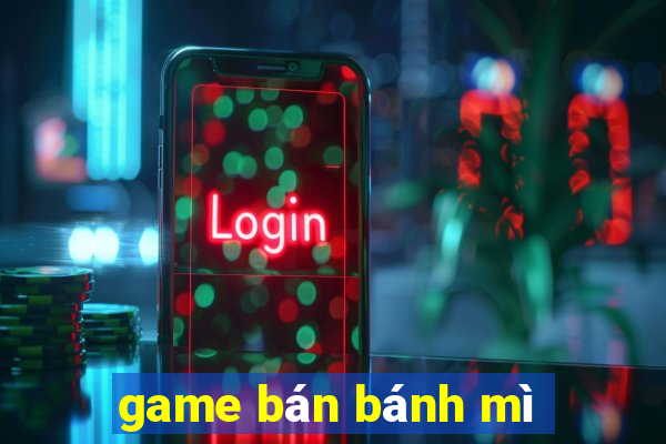 game bán bánh mì