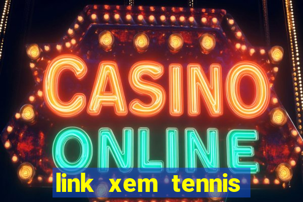 link xem tennis trực tuyến