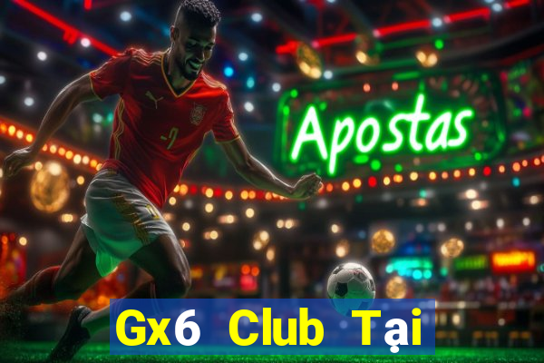 Gx6 Club Tại Game Bài B52 Đổi Thưởng