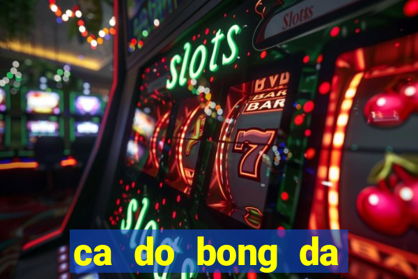 ca do bong da quoc te