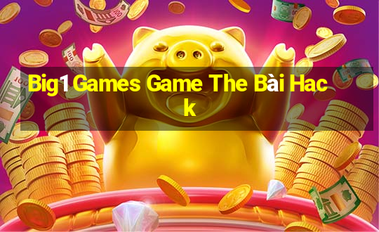 Big1 Games Game The Bài Hack