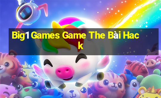 Big1 Games Game The Bài Hack