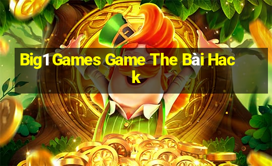 Big1 Games Game The Bài Hack