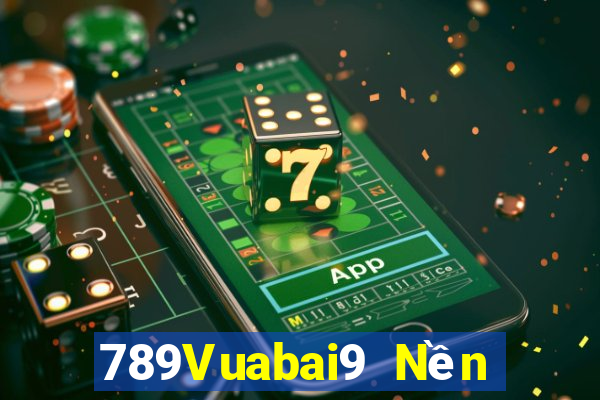 789Vuabai9 Nền tảng me hạ cánh