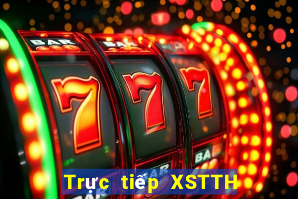 Trực tiếp XSTTH ngày 5