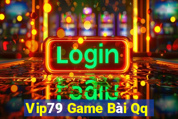 Vip79 Game Bài Qq